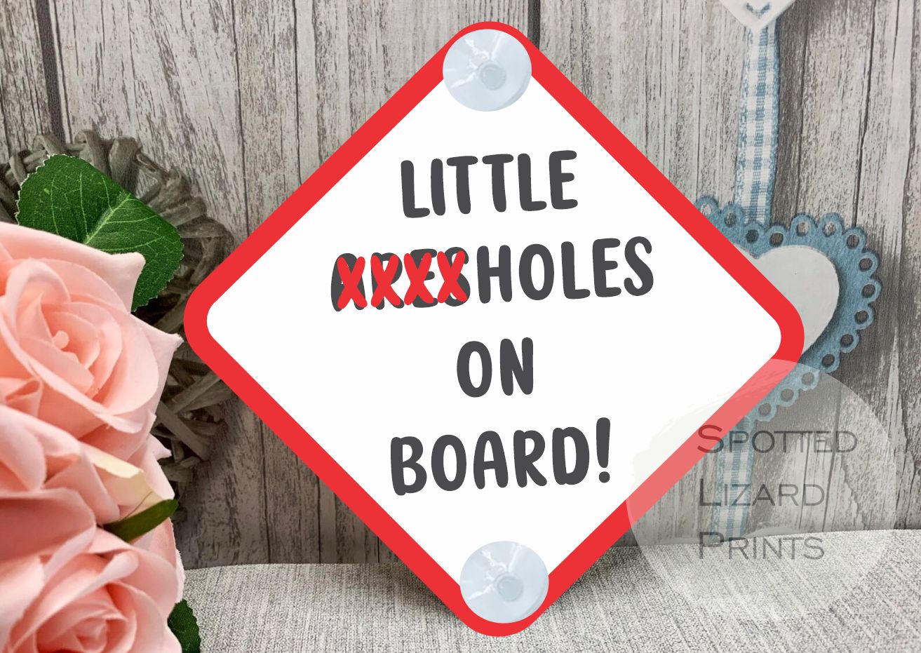 Little Arseholes on Board! Baby on Board Car Sign - Baby on Board | Child on Board