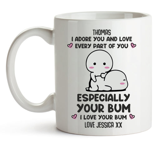 I love your Bum - Personalised Mug