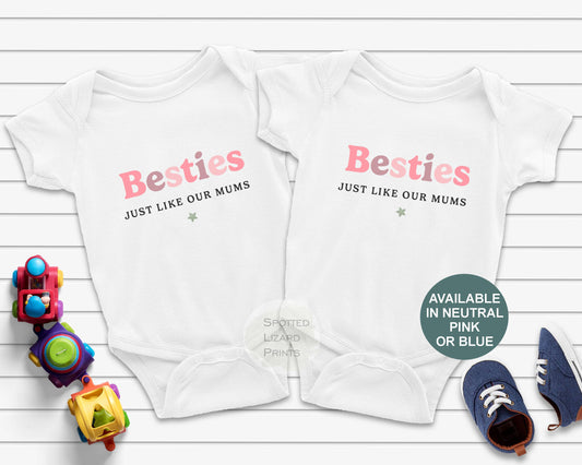 Besties Just like our Mums, Matching Baby Vests, Sleepsuit or T-shirt, Best Friends Matching Top. Besties forever, baby friends