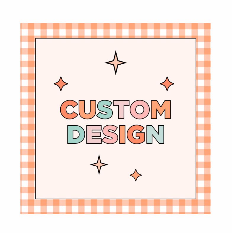 Custom Design