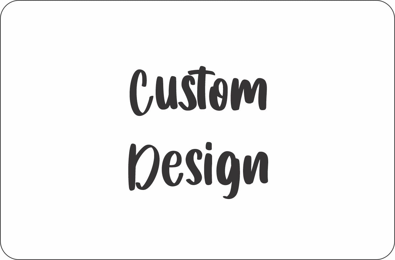 Custom Design