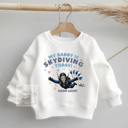 Skydiving today Sweatshirt, Vest, Sleepsuit,  or T Shirt, Cheering for Daddy, Mummy, My Mum is Skydiving T Shirt, My Daddy is Skydiving
