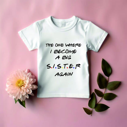 The One Where I Become A Big Sister / Brother - Sibling Announcement Kids T-Shirt "FRIENDS STYLE"